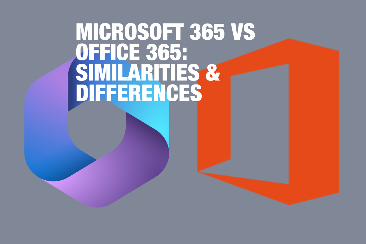 Microsoft 365 vs Office 365: Similarities & Differences